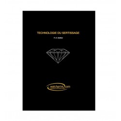 TECHNOLOGIE DU SERTISSAGE - LIVRE TECHNIQUE DU SERTI